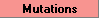 Mutations